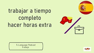 #5 trabajo | Spanish Podcast