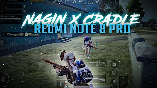 NAGIN X CRADLES | REDMI NOTE 8 PRO BGMI MONTAGE | KINGSGAMEX