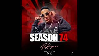 SEASON 74 2023 - MIXED BY DJ KINGMAN