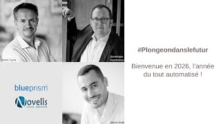 Podcast 'Plongeondanslefutur' : Bienvenue en 2026, le futur de l’automatisation intelligente [AUDIO]