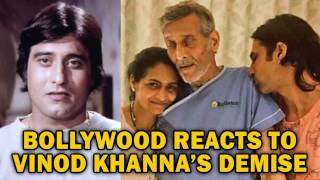 Bollywood Reactions On Vinod Khanna's Demise