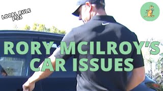 Rory McIlory's Car Issue - Golf Rules Explained