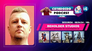 🌐 JONATAN BEHOLDER STUDIOS - PINTURA DE COLECIONÁVEIS 3D - PODCAST 386 - ANO 4