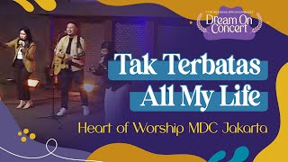 [Dream On Concert 2024] Tak Terbatas & All My Life - Heart of Worship MDC Jakarta