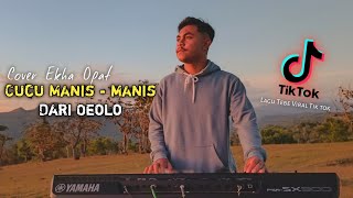 Cucu Manis - Manis Dari Oeolo Cover Ekha Opat | Spesial Akamsi Oeolo