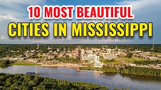 10 Most Beautiful Cities in Mississippi