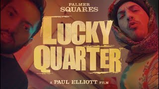 The Palmer Squares - Lucky Quarter (Official Video)