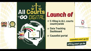 Launch of E-filing in all courts, countrywide, Data Tracking Dashboard and Causelist Portal