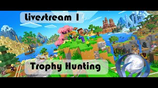 MineCraft Live Let's Play - Getting all trophies - stream 1