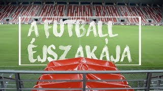 A FUTBALL ÉJSZAKÁJA / DVTK STADION