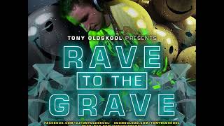 Tony Oldskool Rave To The Grave Episode #20