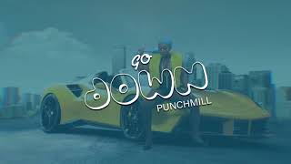 GO DOWN PUNCHMILL FT MEDY MOLIN