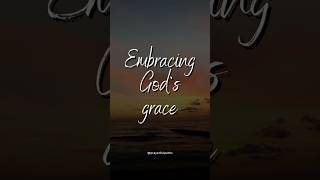 🙌✨Embracing God's grace