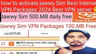 how to activate Jawwy Sim Internet Package | Best VPN Jawwy Sim Unlimited internet VPN Package KSA🤫