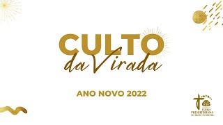 CULTO DA VIRADA - 2022 | GRATIDÃO E ESPERANÇA | Rev. Nahor C. Heringer | IPB Ibatiba | AO VIVO