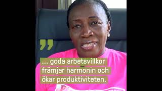 ”Anständiga arbetsvillkor främjar harmoni och ökar produktiviteten.”