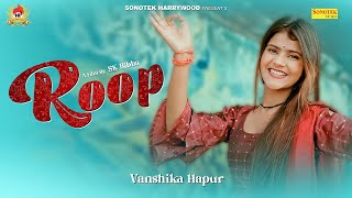 Roop || Vanshika Hapur || Sonotek HarryWood || Latest Haryanvi Song 2023