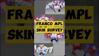 FRANCO MPL SKIN SURVEY, MANA NIH YG PLAING KEREN GUYS? #mobilelegends #mlbb