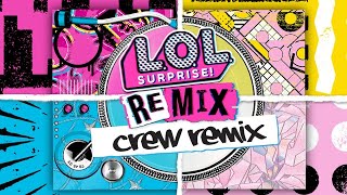 L.O.L. Surprise Brasil | Download CREW REMIX Música Original LOL Surprise Remix