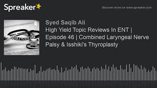 Combined Laryngeal Nerve Palsy & Isshiki's Thyroplasty in less than 5 Minutes!