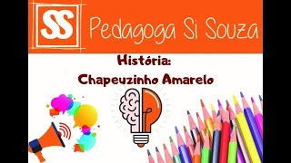 História: Chapeuzinho Amarelo - Data: 25/06/2020