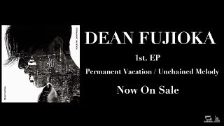 DEAN FUJIOKA 1st. EP「Permanent Vacation」ver. 30秒SPOT