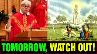 Fr. Jim Blount: Tomorrow & Next Days, The Third Secret Of Fatima Will Be Fulfilled. It Happened Soon