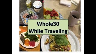 Sticking to Whole30 While Traveling