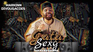 GATA SEXY • LUCAS BOQUINHA (( REP.NOVO ))