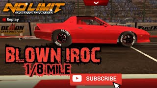 IROC TUNED FOR 1/8 MILE | NO LIMIT DRAG RACING 2.0 TUNE