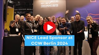 NICE – Lead Sponsor at CCW Berlin 2024 - Highlights