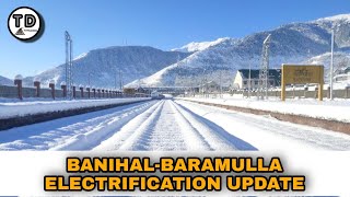 Banihal-Baramulla Electrification Update 2022 !