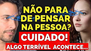 O QUE ACONTECE QUANDO VOCÊ PENSA MUITO NA PESSOA AMADA?