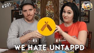 10 Things We Hate about Untappd || #201