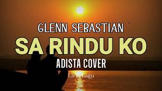 SA RINDU KO - GLENN SEBASTIAN   ll By ADISTA COVER ( BAND VERSION )