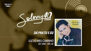 Soleny - Vol.02 #09 - Dá Pra Tu e Eu - 2002