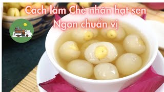 Cách nấu chè nhãn nhục long nhãn khô với hạt sen và đậu xanh ngon chuẩn vị | Bách hóa xe lam