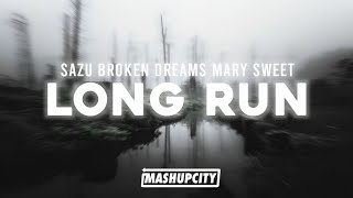 Sazu, Broken Dreams Mary, Sweet - Long Run