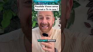 Secondo te è possibile vivere senza Internet e tv in casa ? Scopri la nostra esperienza. ￼