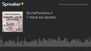 7 minuti sul cauterio