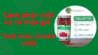 Cách Test Màu Kỷ Tử Chuẩn Nhất Thật Giả Như Thế Nào Là Đúng | Bách Hóa Xe Lam