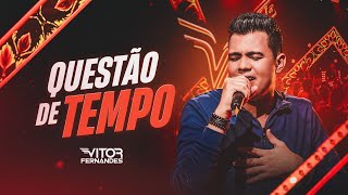 QUESTÃO DE TEMPO - Vitor Fernandes (DVD Diferente de Tudo)