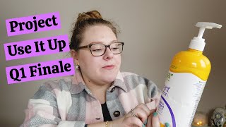 Q1 Project Use It Up Finale! | Skincare, Body Care, Hair Care Project Pan