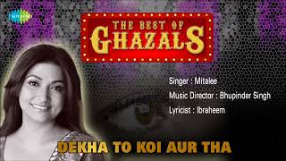 Dekha To Koi Aur Tha | देखा तो कोई और था | Mitalee Singh | Bhupinder Signh | The Best Of Ghazals