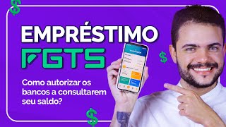 Empréstimo FGTS: como autorizar os bancos a consultarem seu saldo?