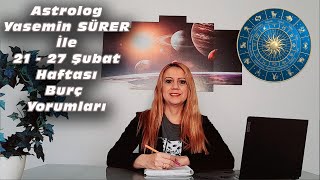 21-27 Şubat haftasının burçlara etkileri