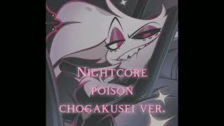 Nightcore - Poison {Chogakusei}