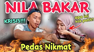 Nila Bakar Pedas Nikmat | dibeli dengan sisa sisa tenaga