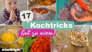 17 neue Kochtricks im Alltag | Schnell, stressfrei & allen schmeckts!| mamiblock