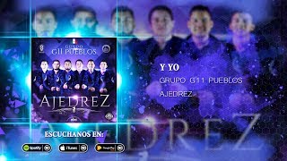 Grupo G11 Pueblos - Y Yo (Audio Oficial)